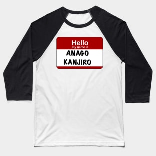 Hello my name is… Anago Kanjiro Baseball T-Shirt